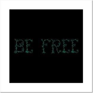 Be Free (Green) Posters and Art